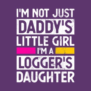 Daddy's Little Girl Logger Daughter Logging Gag Gift T-Shirt