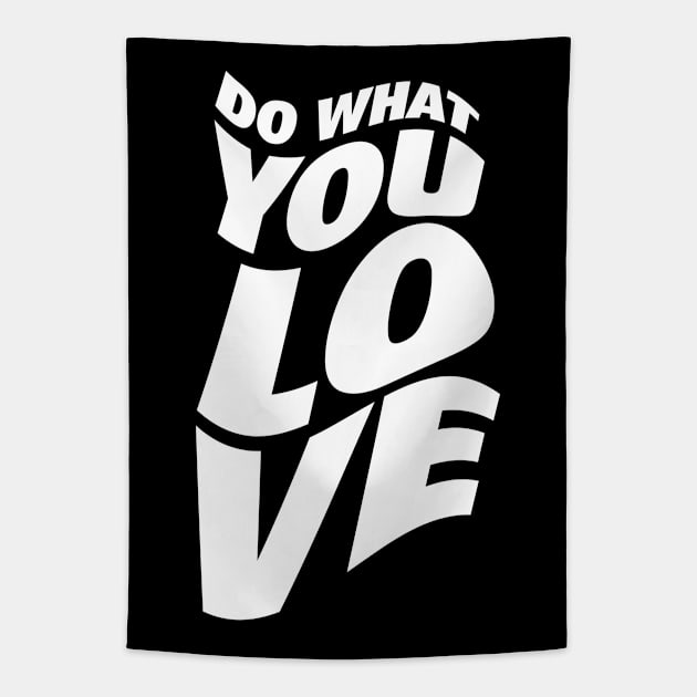 Do What You Love Tapestry by neodhlamini