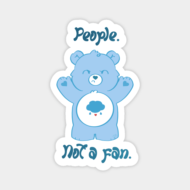 People. Not a fan. Magnet by Toni Tees