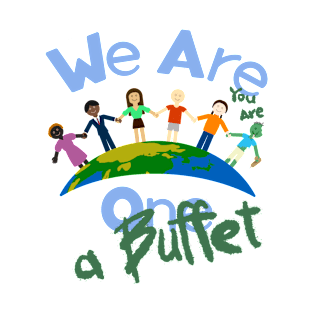 We Are One. Or a Buffet? (blue text) T-Shirt