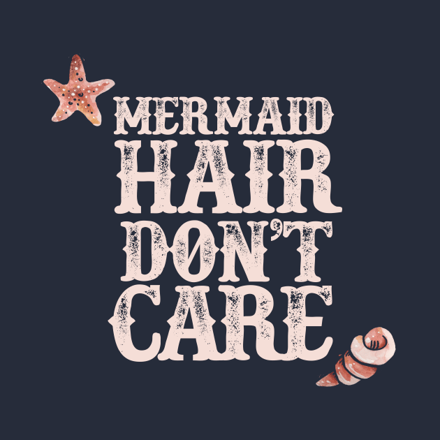 Mermaid Hair Don't Care Mermaids by bubbsnugg