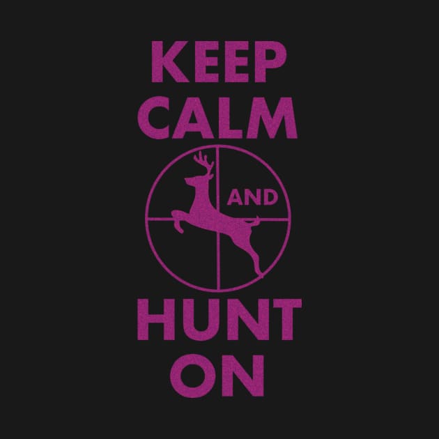 Keep Calm and Hunt On by APayne