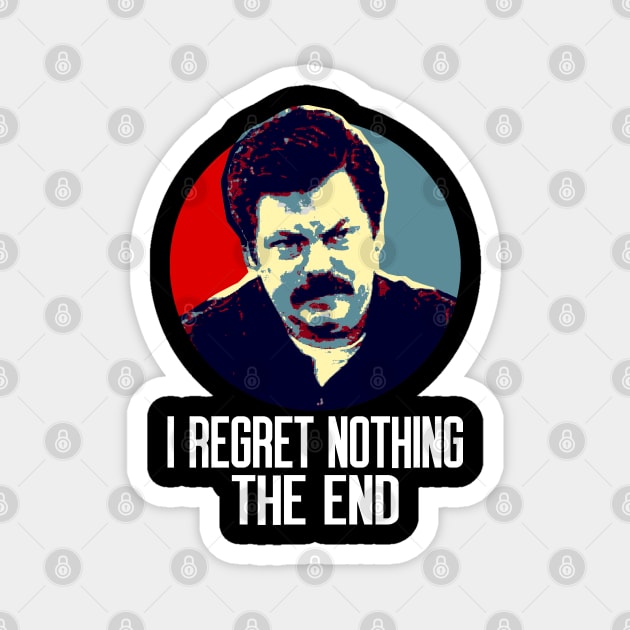 I Regret Nothing. The End. Magnet by OcaSign