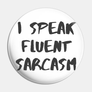 Fluent Sarcasm Pin