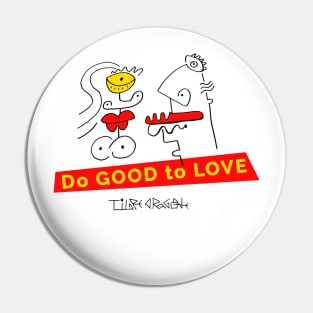 Do Good to Love Pin