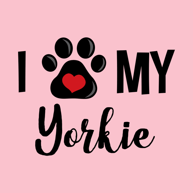 I Love My Yorkie by InspiredQuotes