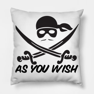 Dread Pirate Roberts As you Wish Pillow