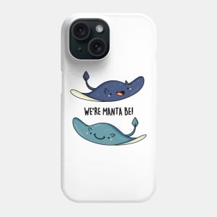 We're Manta Be Funny Animal Pun Phone Case