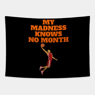 My Madness Knows No Month Slam Dunk Tapestry