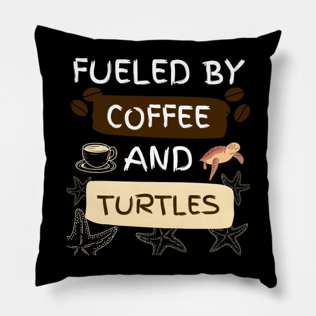 Fueled by Coffee and Turtles Pillow by jackofdreams22
