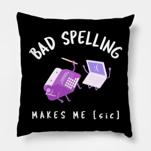 Bad Spelling Makes Me [sic] Pillow