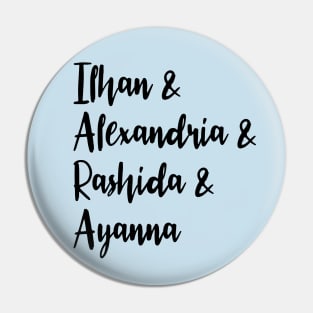 Ilhan Alexandria Rashida Ayanna | The Squad Socialist Feminists! Pin