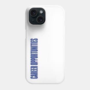 Career Opportunities Phone Case