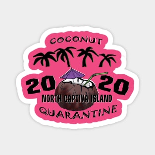 North Captiva Island - Coconut Quarantine 2020 Logo Magnet