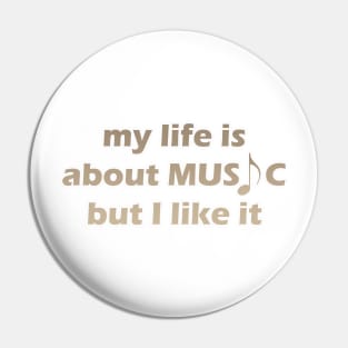 my life is about music but i like it Pin