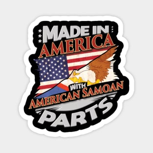 Made In America With American Samoan Parts - Gift for American Samoan From American Samoa Magnet