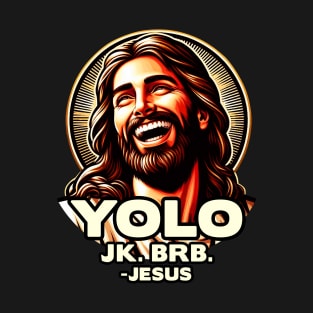 YOLO JK BRB Jesus T-Shirt