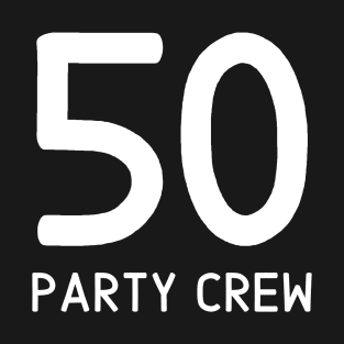 50 party crew T-Shirt