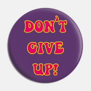 Don't Give Up Pin