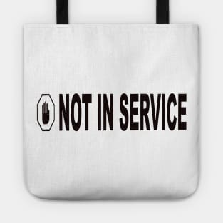 Not In Service Mother's Day Off Fun Quote Tote