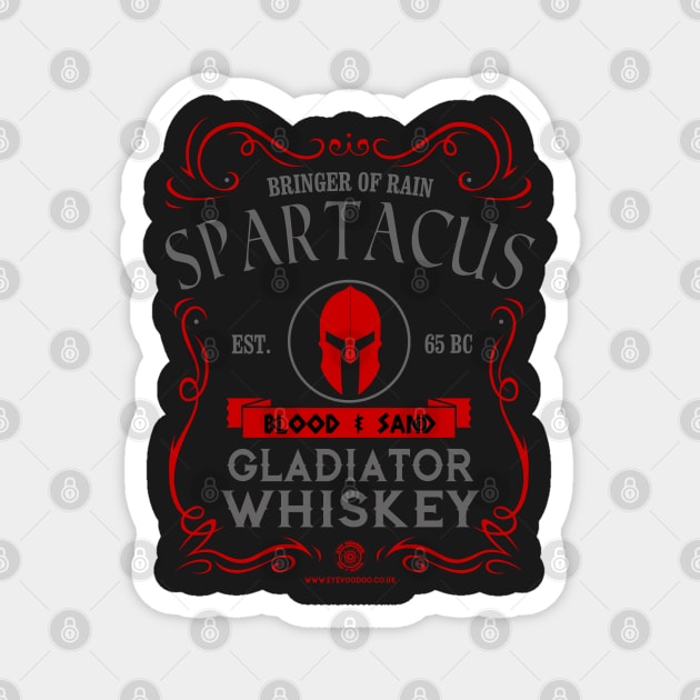 Eye Voodoo Spartacus Blood Sand Gladiator Whiskey Magnet by eyevoodoo