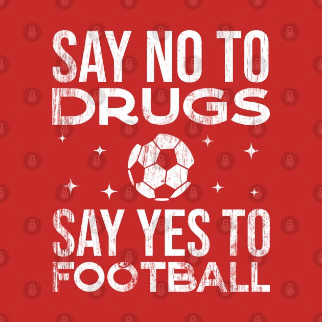 Say No To Drugs Say Yes To Football Red Ribbon Awareness by JaiStore