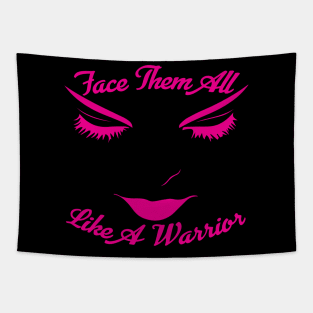 Face Them All Like A Warrior tee design birthday gift graphic Tapestry