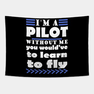 Pilot flying airplane pilot school team saying Tapestry