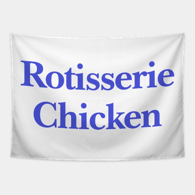 Rotisserie Chicken | Adult Unisex Tee | Oddly Specific, Funny, Targeted, Parody, Funny Gift, Meme Shirt, Sarcastic, Ironic Tapestry by Hamza Froug