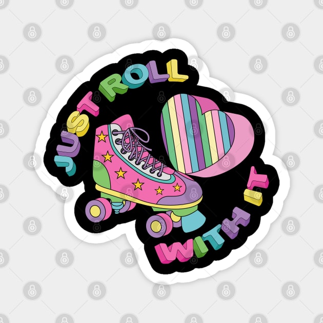 Just Roll With It - Roller Skater Magnet by Designoholic
