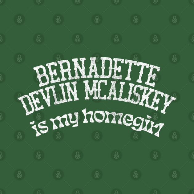 Bernadette Devlin McAliskey is my Homegirl by feck!