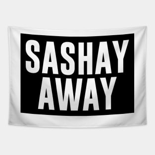 SASHAY AWAY Tapestry