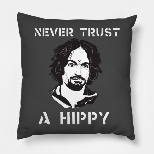 never trust a hippy Pillow by kiyomisdada