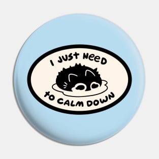 I Just Need to Calm Down Pin