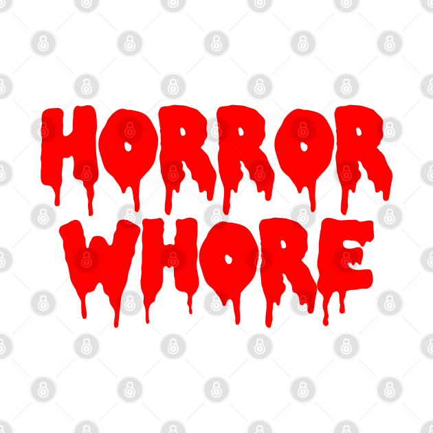 Disover Horror Whore - Horror - T-Shirt