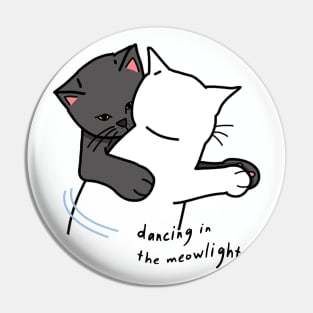 dancing in the meowlight Pin