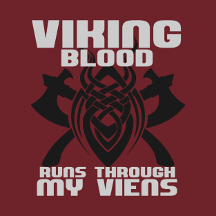 Viking Blood Runs Though My Veins T-Shirt