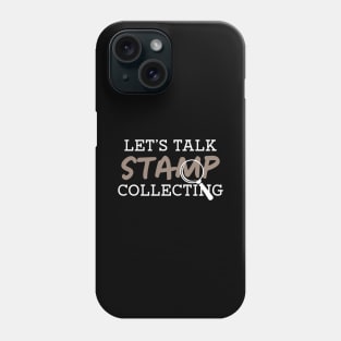 Let's Talk Stamp Collecting Phone Case