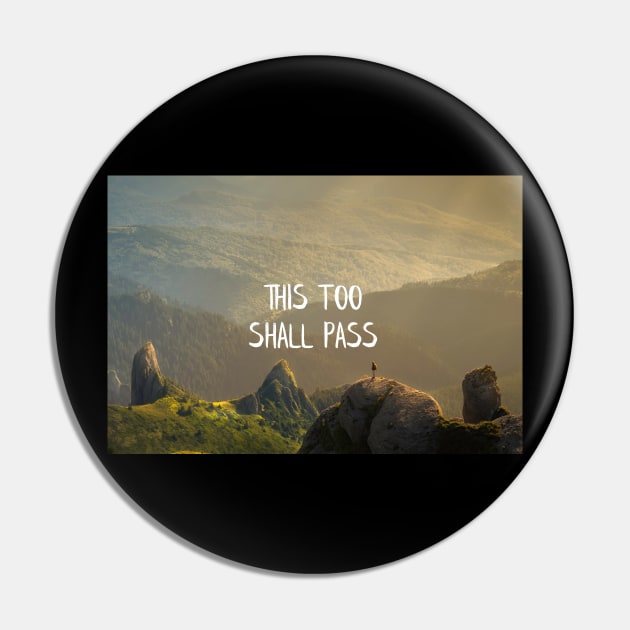 This too shall pass Pin by granolaparty