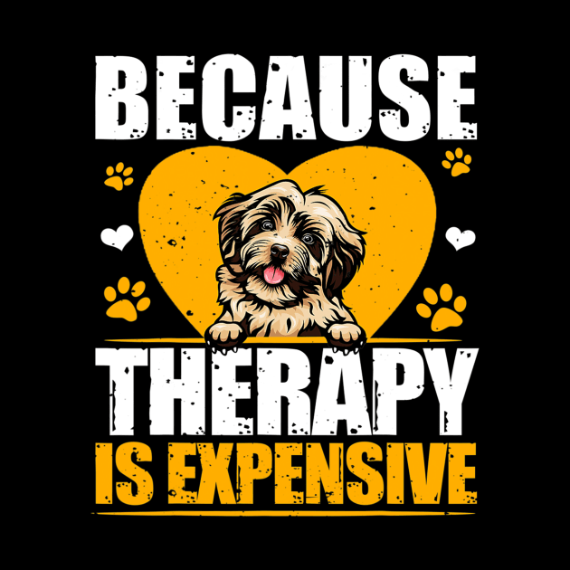 Because Therapy Is Expensive Havanese by IainDodes