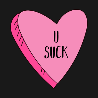 Valentine's Day U Suck Candy Heart Funny T-Shirt