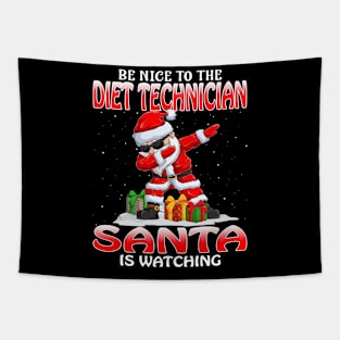 Be Nice To The Diet Technician Santa is Watching Tapestry