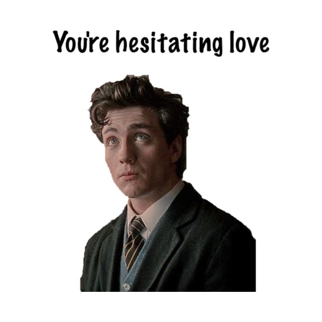 You're Hesitating Love by ThePureAudacity