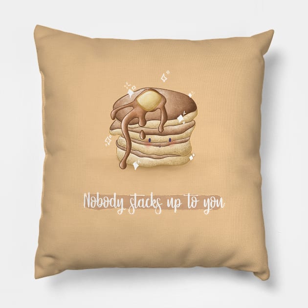 nobody stacks up to you pancake pun Pillow by Mydrawingsz