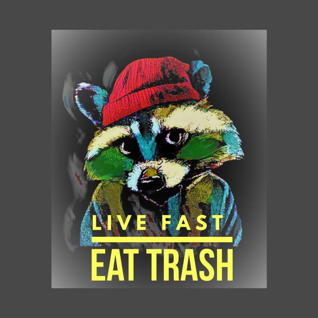 Live Fast, Eat Trash (Raccoon) by PersianFMts