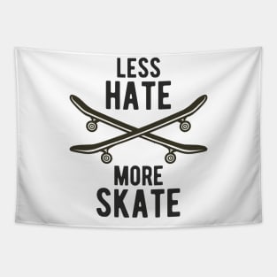 Skateboard Less Hate More Skate Skateboarding Tapestry