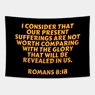 Bible Verse Romans 8:18 Tapestry