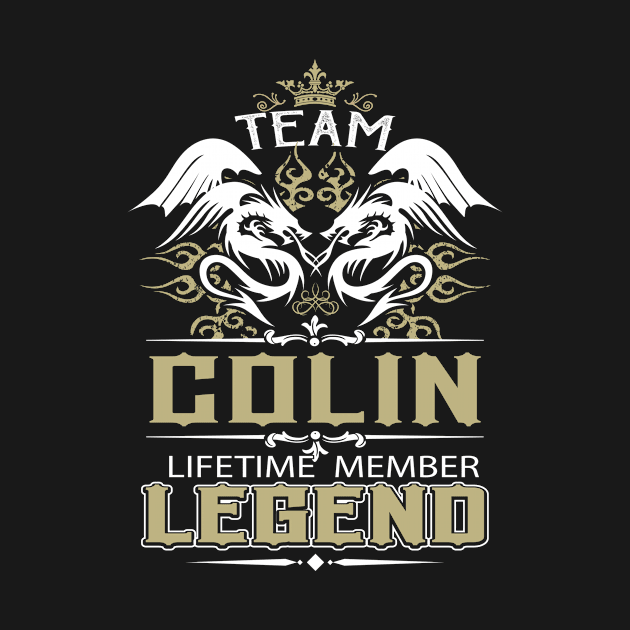 Colin Name T Shirt -  Team Colin Lifetime Member Legend Name Gift Item Tee by yalytkinyq