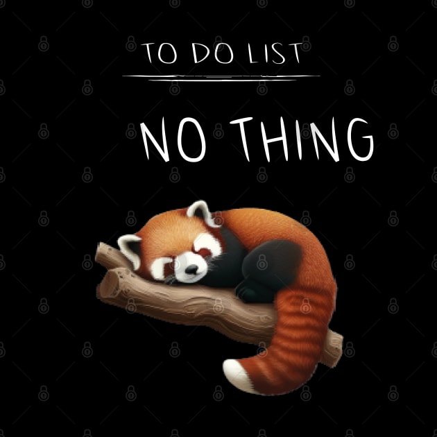 Panda Day - to Do List Nothing - Cute Fluffy Animal - Procrastinate by TOMOBIRI