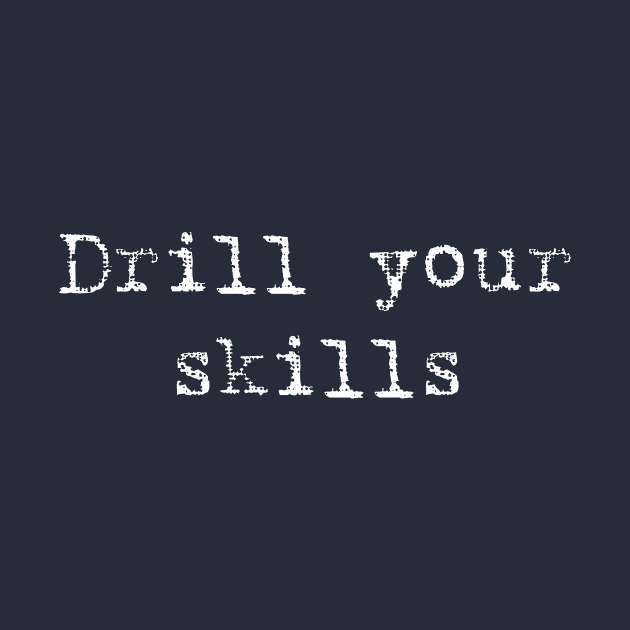 Drill your skills by PallKris